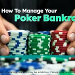 How to Manage Your Poker Bankroll