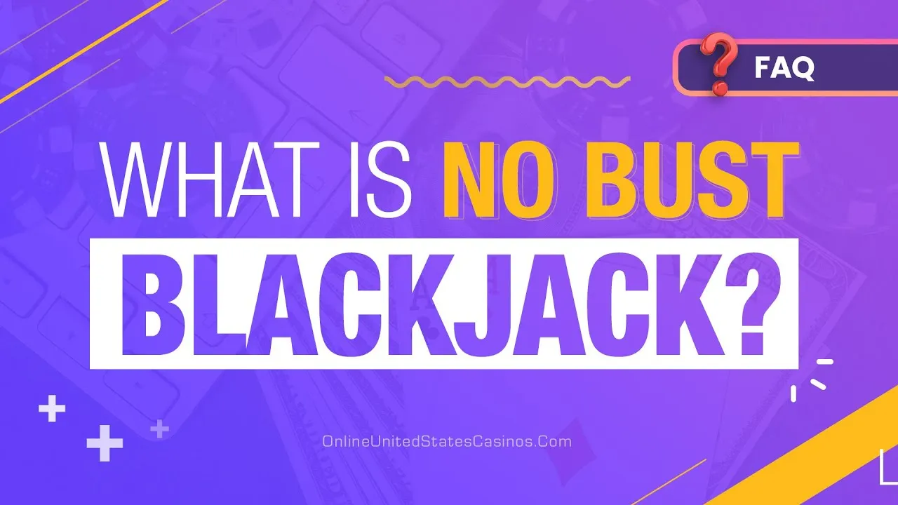 . What is No-Bust Blackjack?